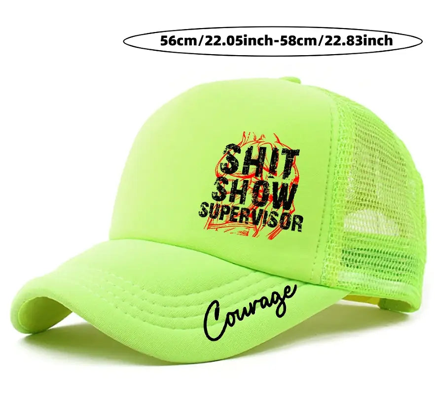 Neon green novelty supervisor trucker hat featuring black and orange embroidered text reading shit show supervisor on the front and courage in cursive script along the brim.