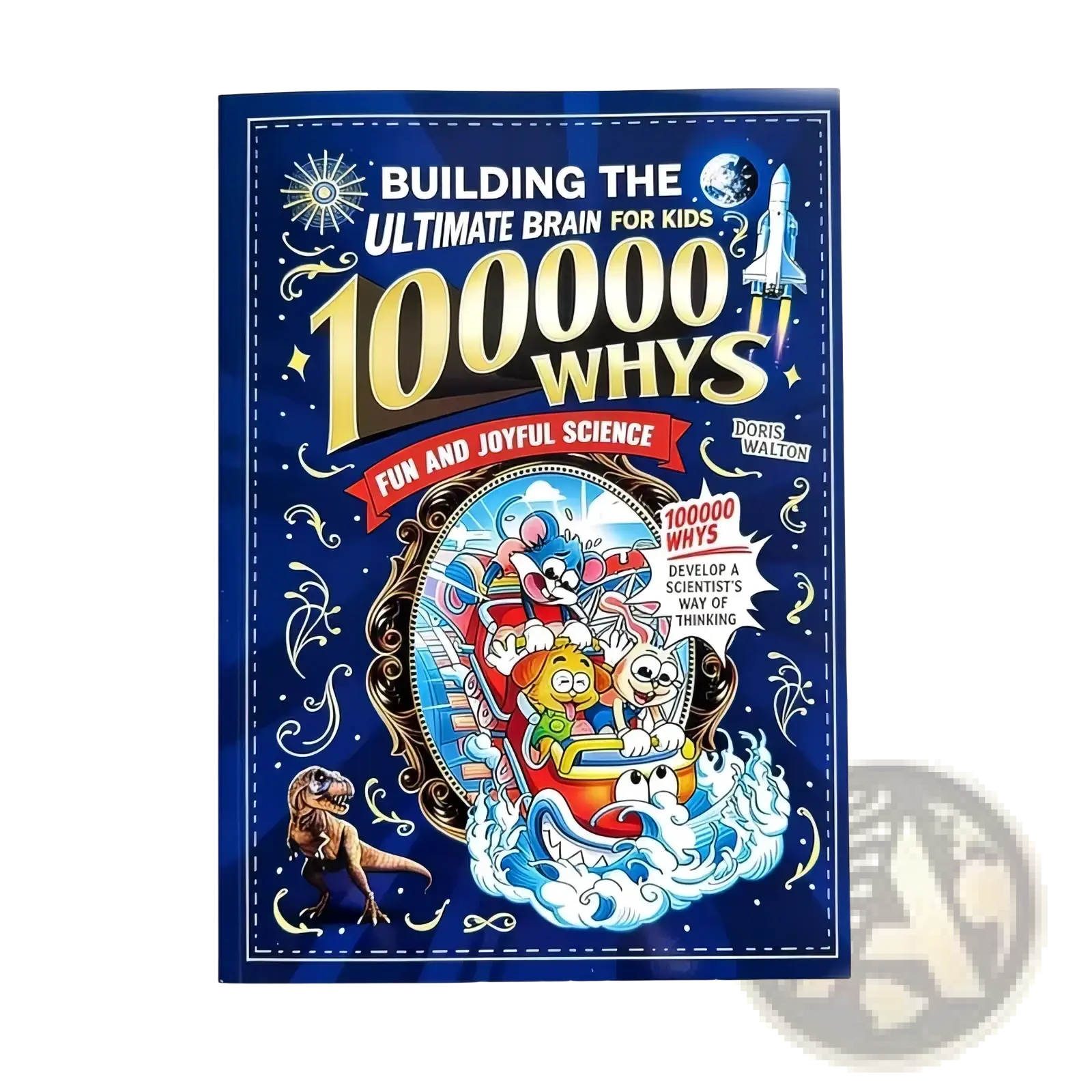 Blue hardcover kids science encyclopedia book titled building the ultimate brain for kids 100000 whys by doris walton