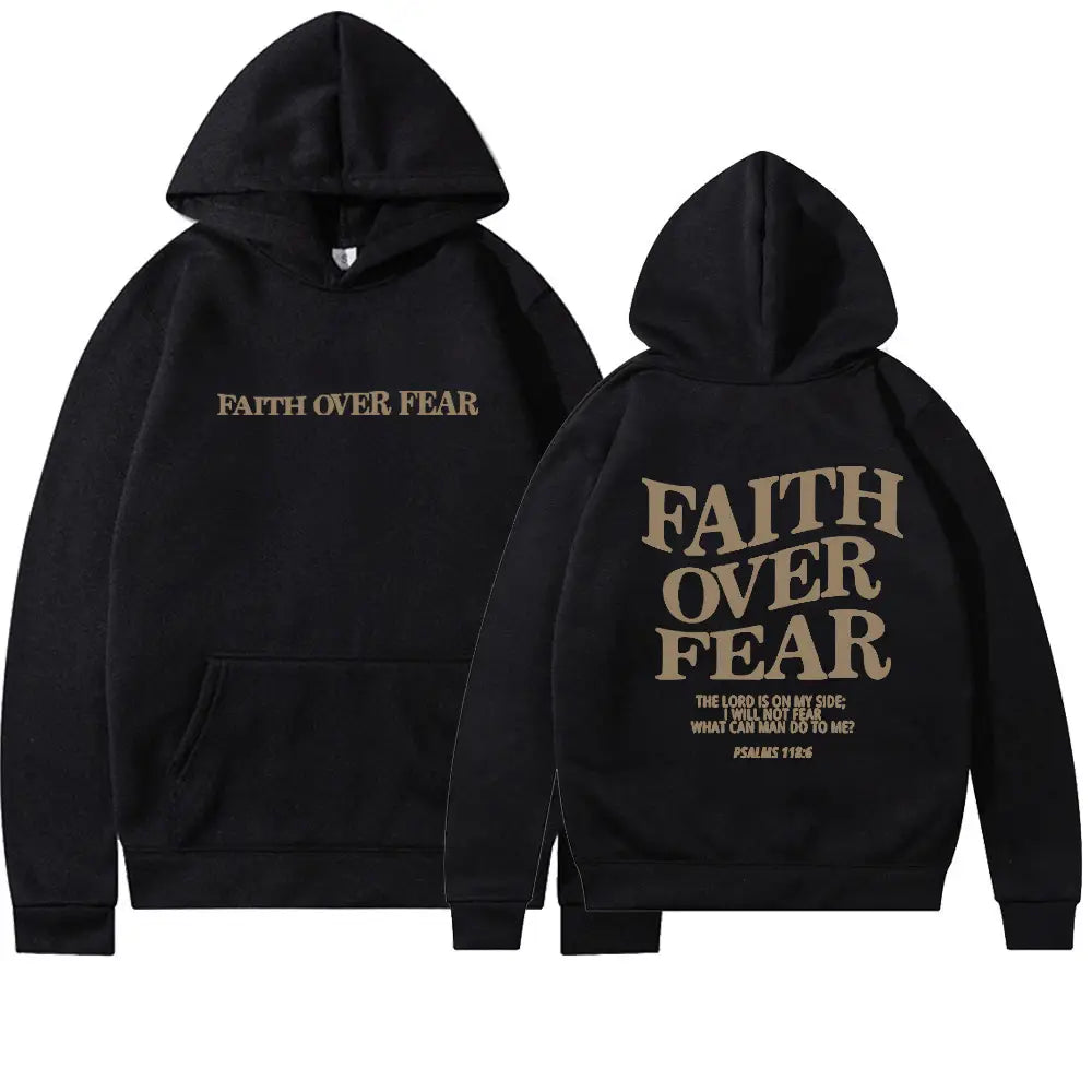 Black hoodie with faith over fear printed in beige on the front and back featuring a kangaroo pocket from the Faith Over Fear Psalm 118 6 Christian Aesthetic Hoodie collection.