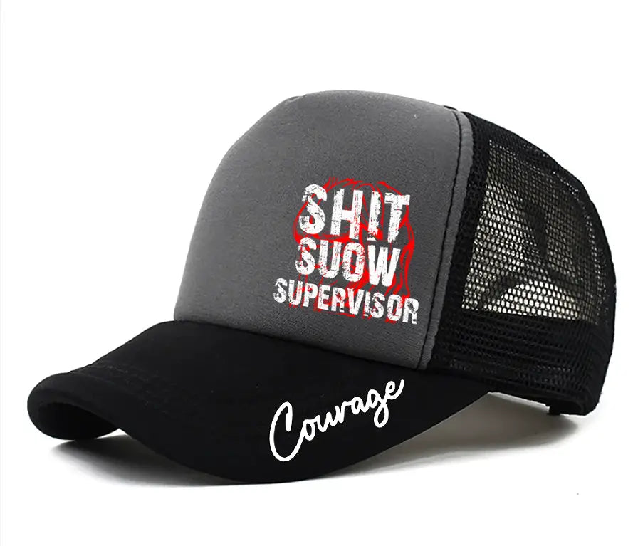 Gray and black novelty supervisor trucker hat featuring white text saying shit suow supervisor over a red splatter design on the front and courage scripted in white along the brim.