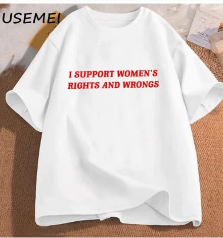 White oversized cotton t-shirt featuring bold red text reading i support womens rights and wrongs across the chest.