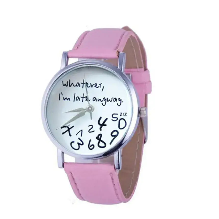 Funny quote leather strap women watch featuring a pink leather strap, silver-toned case, and white face with whatever im late anyway in black cursive script.
