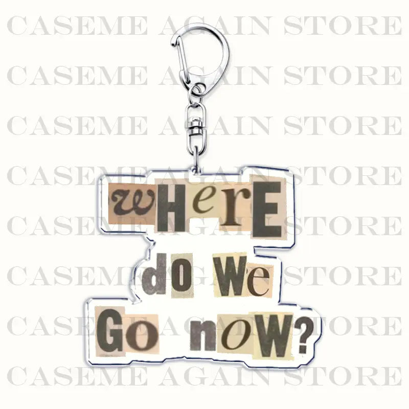Clear acrylic Gracie Abrams keychain with silver metal clasp featuring layered brown and black lettering where do we go now for anime fan gift.