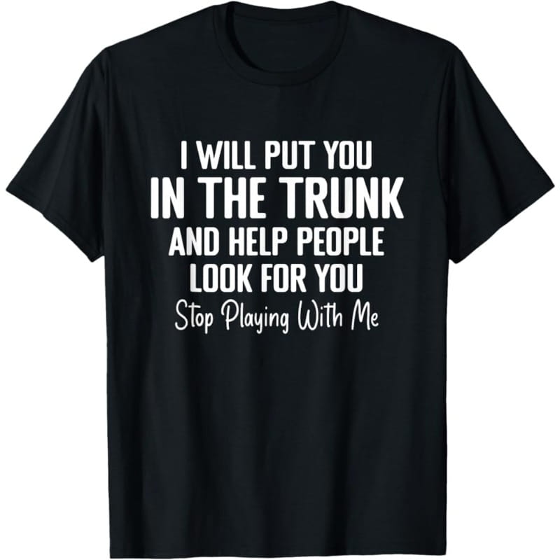 Black short-sleeved cotton t-shirt featuring a white humorous quote graphic perfect for novelty apparel and casual wear.