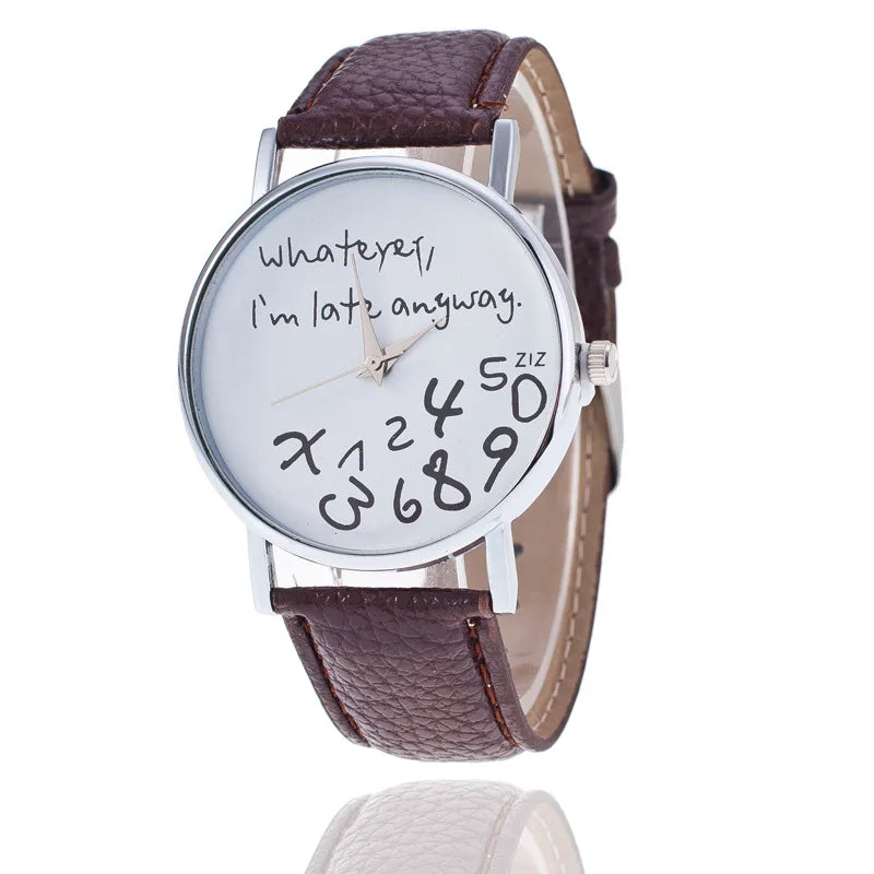 Simple Women Watch Ladies Dress Big Dial Leather Watches Whatever I Am Late Anyway Letter Watch for Students Reloj Mujer