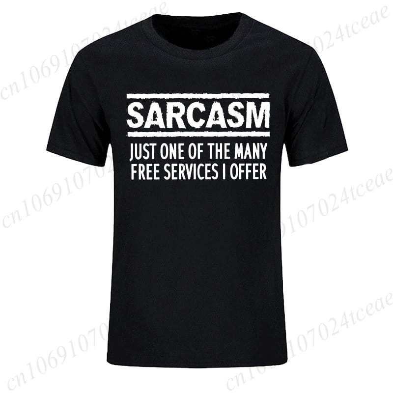 Black short-sleeved cotton t-shirt featuring a bold distressed white text saying sarcasm just one of the many free services i offer, titled sarcasm services funny quote graphic t shirt.