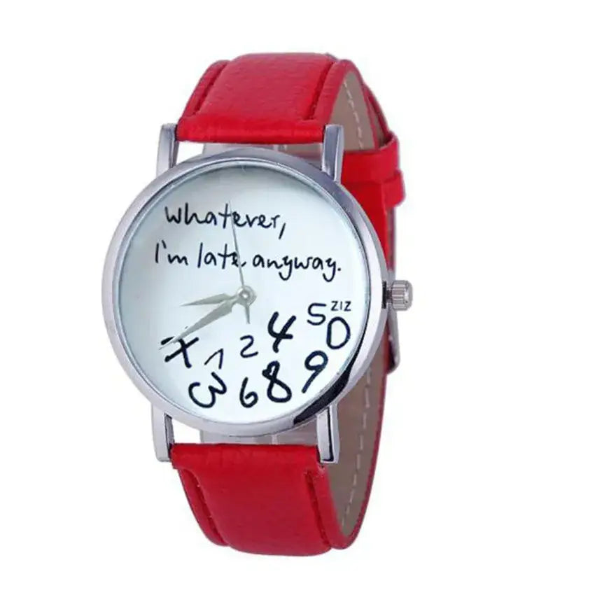 Red leather strap women watch with a silver-toned case and face featuring the phrase whatever im late anyway in black handwritten script.