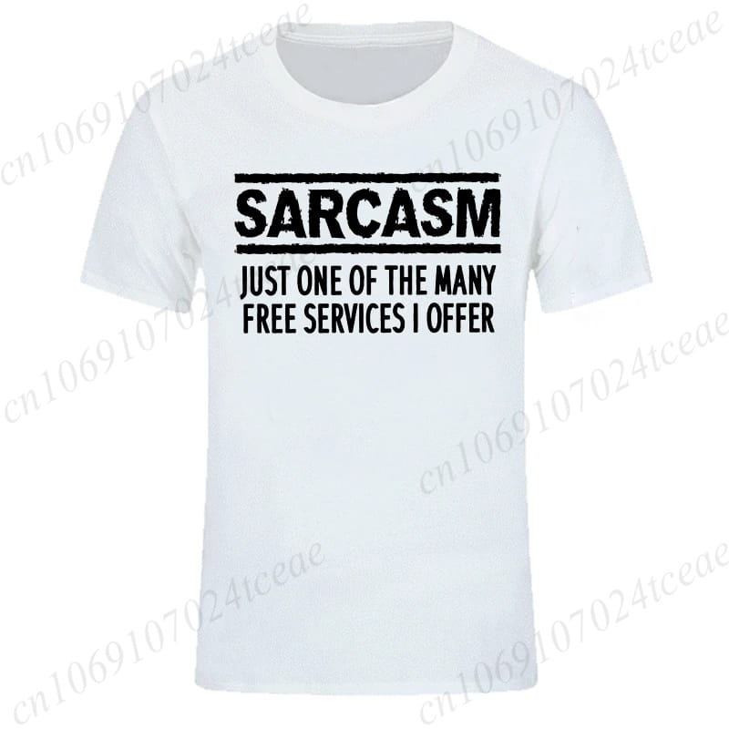 White cotton t-shirt with black printed text sarcasm just one of the many free services I offer from the sarcasm services funny quote graphic t shirt collection.