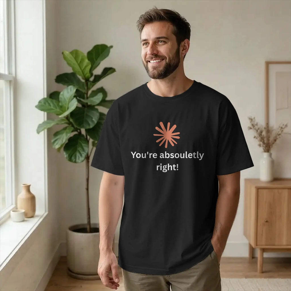 Men's You're Absolutely Right Funny T Shirts Cool Quote Pure Cotton Clothes Awesome Short Sleeve Crewneck Tees Gift Idea T-Shirt