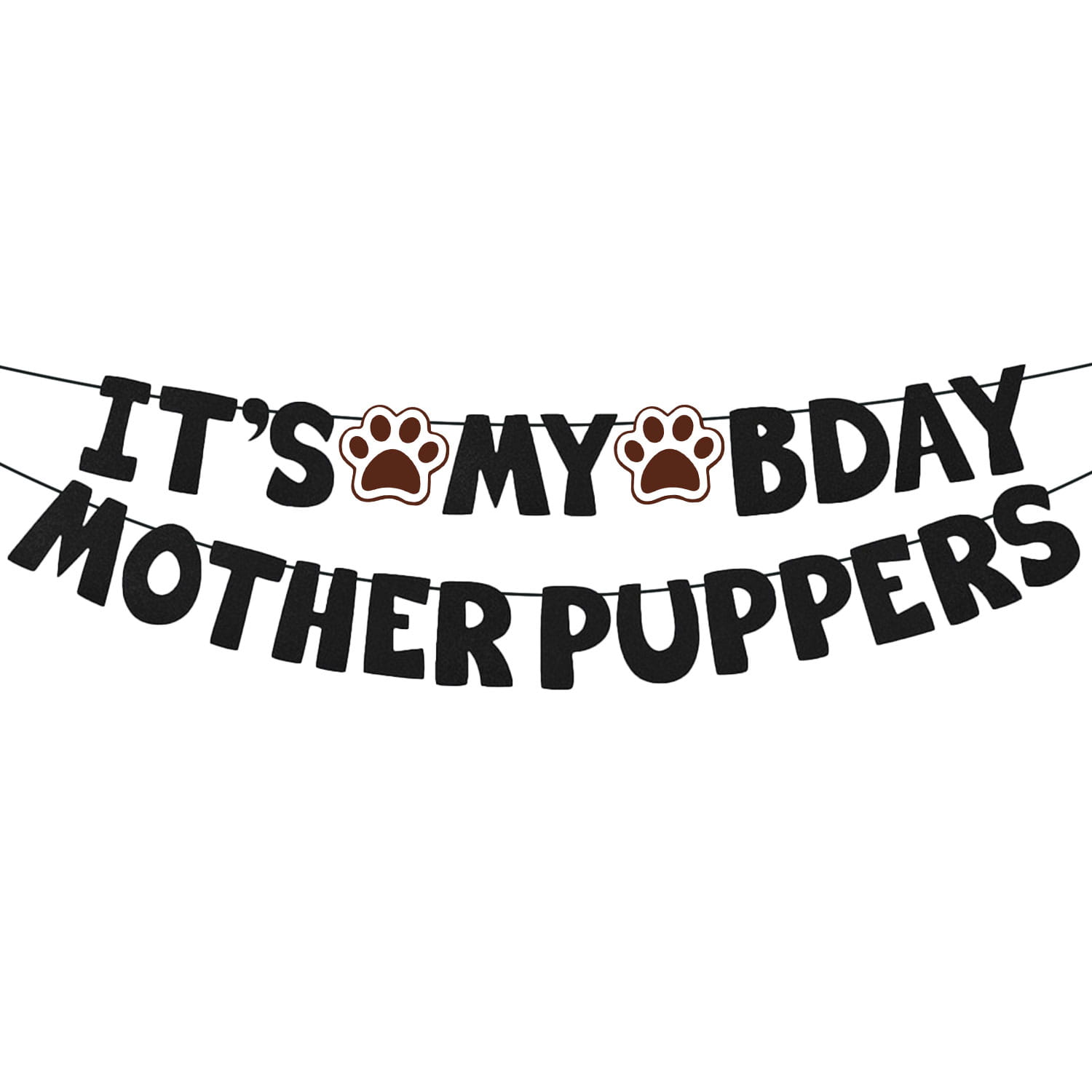 「its my bday mother puppers」と読める、茶色の肉球の切り抜き付きの黒いフォームレターのバナーで、面白い犬の誕生日パーティー装飾として使用されます。