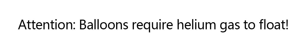 Black text on a white background on the back side of the blue bear and bow balloon party set indicating that balloons require helium gas to float.