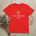 Men's You're Absolutely Right Funny T Shirts Cool Quote Pure Cotton Clothes Awesome Short Sleeve Crewneck Tees Gift Idea T-Shirt