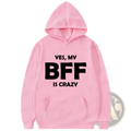 Pink fleece hoodie for women with black yes my bff is crazy text on chest perfect for casual wear