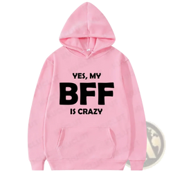 Pink fleece hoodie for women with black yes my bff is crazy text on chest perfect for casual wear