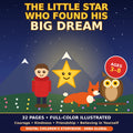 The little star who found his big dream is a full-color digital children’s storybook featuring cartoon characters and big dreams