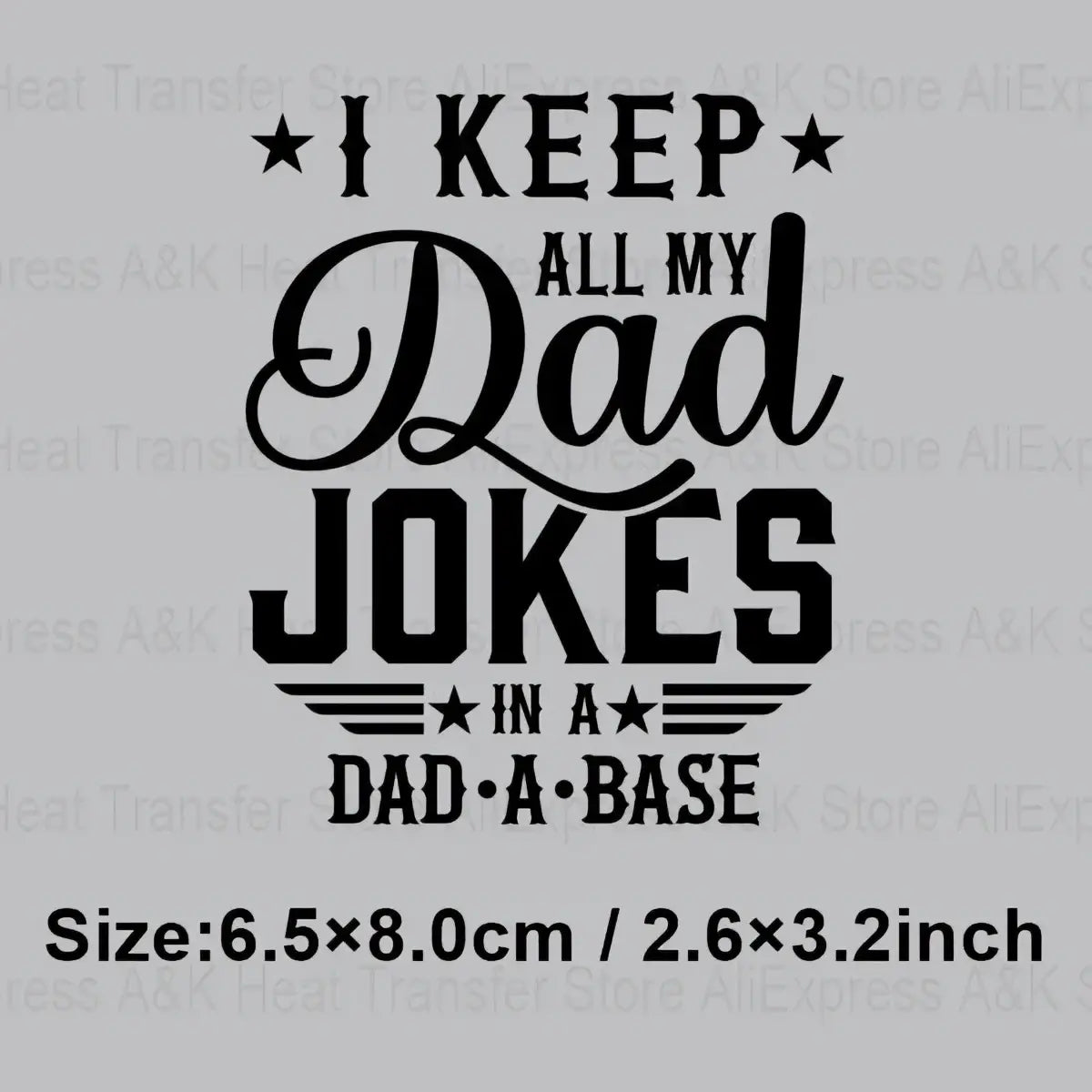 Black dad joke heat transfer iron on patch with cursive and bold fonts framed by stars and wings