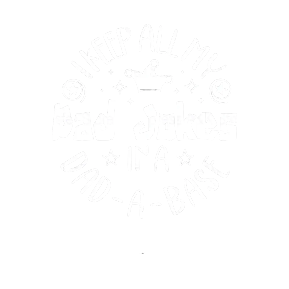 White circular dad joke heat transfer iron on patch with crown and star motifs featuring humorous phrase design