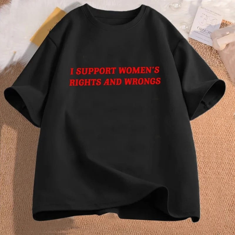 Black oversized cotton t-shirt with bold red text reading i support womens rights and wrongs across the chest, designed for casual wear.