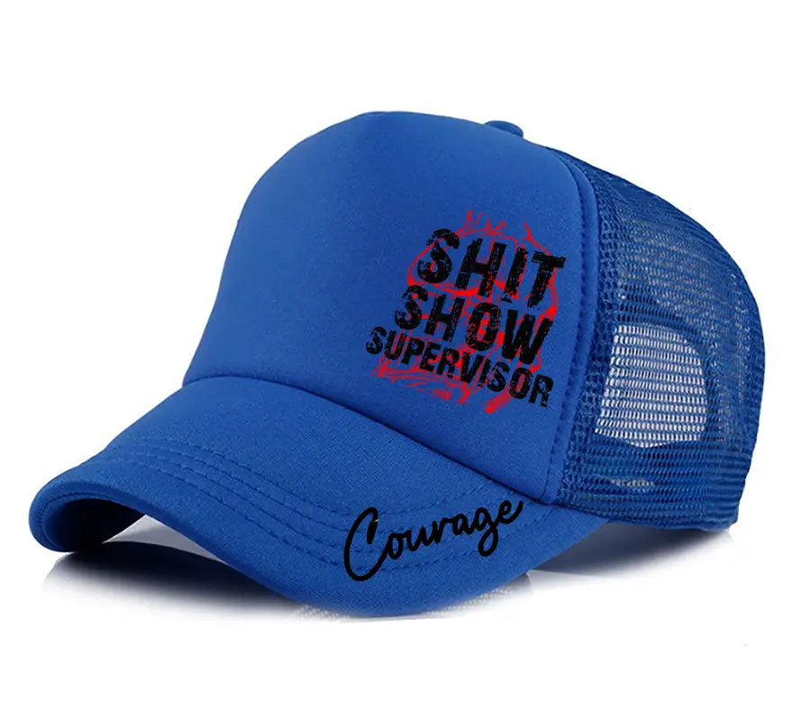 Blue trucker hat featuring black and red embroidered text reading shit show supervisor with the word courage scripted below designed as a novelty supervisor trucker hat.