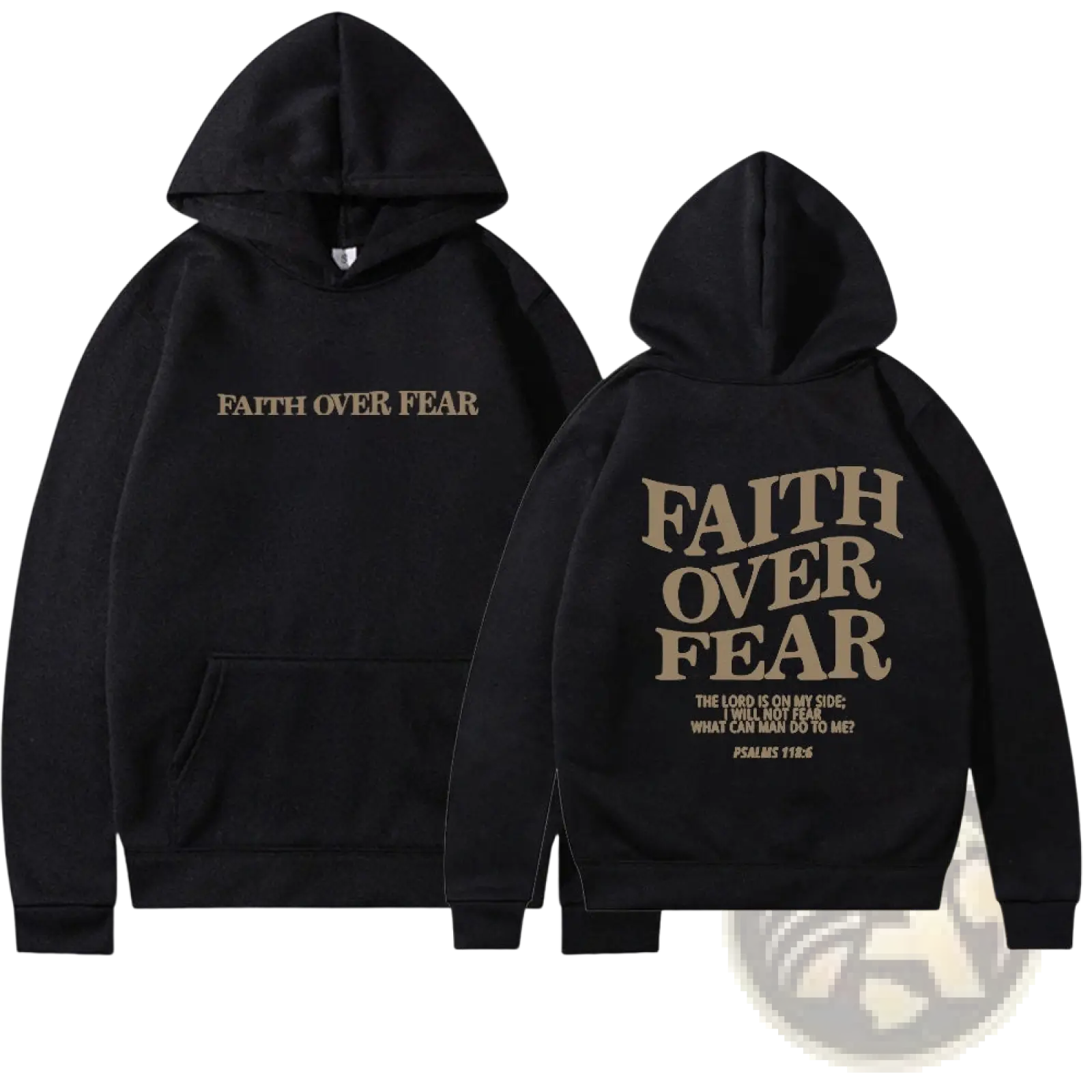 Black hoodie with faith over fear printed in beige on back featuring kangaroo pocket from Faith Over Fear Psalm 118 6 collection