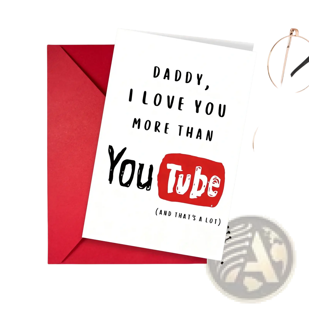 White father’s day greeting card with black text and red youtube logo saying daddy i love you more than youtube
