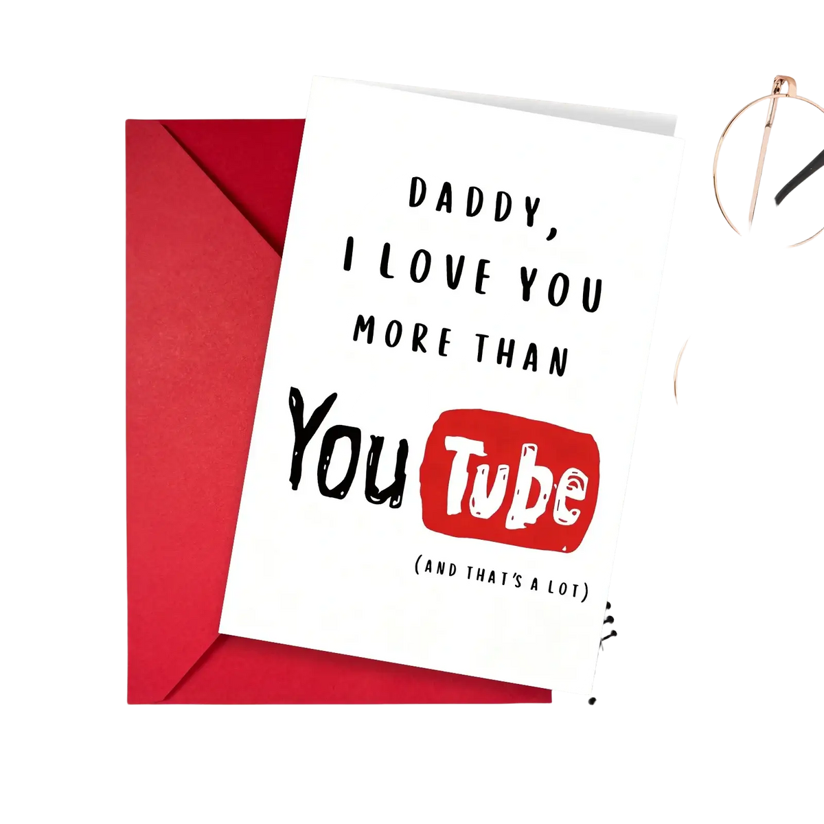 White father’s day greeting card with black text and red youtube logo saying daddy i love you more than youtube