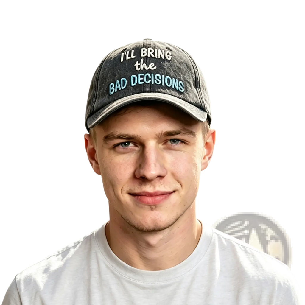 A faded dark gray distressed baseball cap with embroidered white and teal text reading ill bring the bad decisions