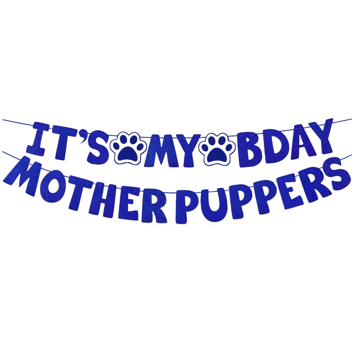 Blue funny dog birthday banner with its my bday mother puppies text and paw print designs for party decor