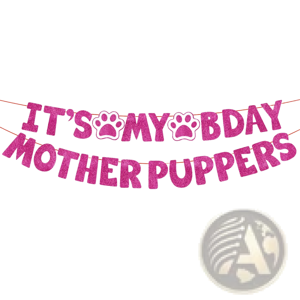 Pink glittery dog birthday banner with paw print cutouts reading its my bday mother puppers for party decor