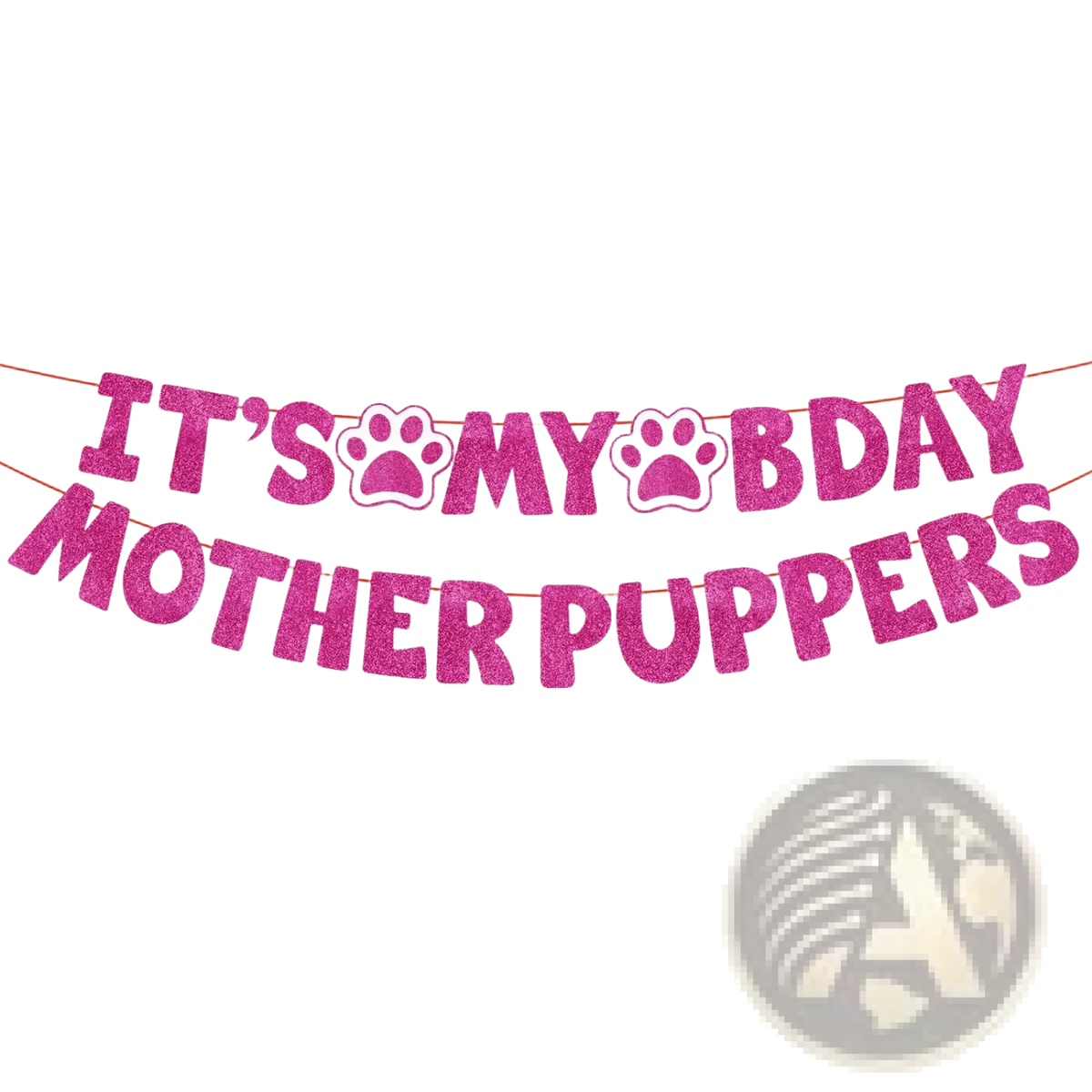 Pink glittery dog birthday banner with paw print cutouts reading its my bday mother puppers for party decor