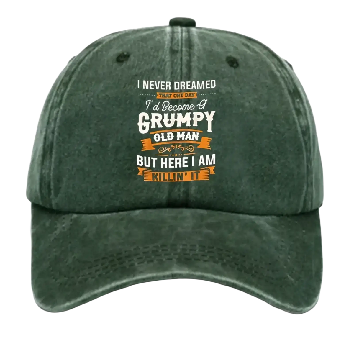 Dark green distressed denim cotton baseball cap with a funny embroidered quote in white and orange lettering
