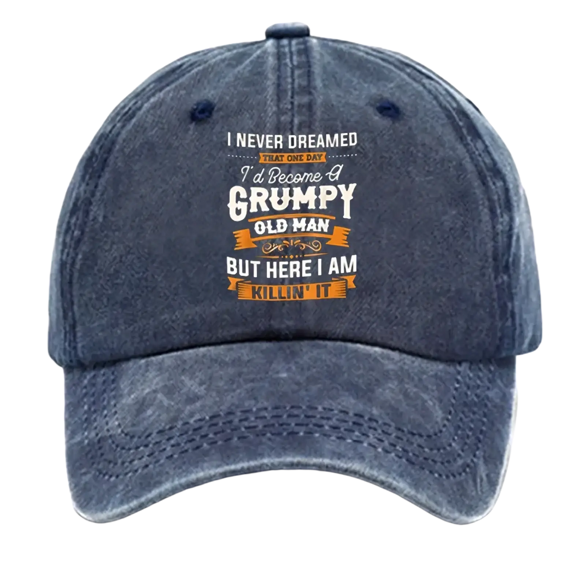 A faded blue denim cotton baseball cap with a humorous embroidered quote in white and orange lettering
