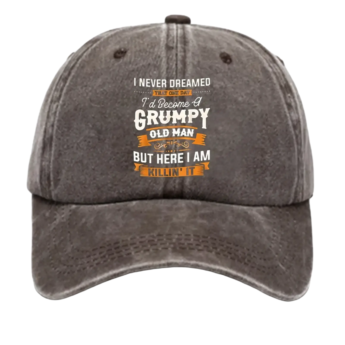 A faded gray denim cotton baseball cap with a humorous embroidered quote in white and orange lettering