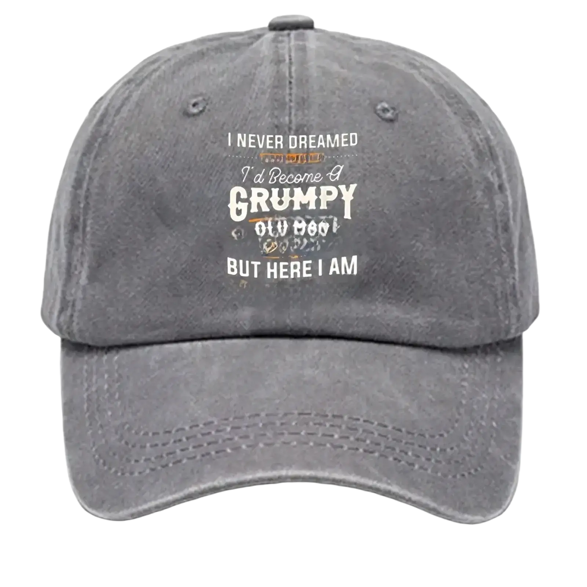 A faded gray denim cotton baseball cap with a humorous embroidered quote in white and orange lettering