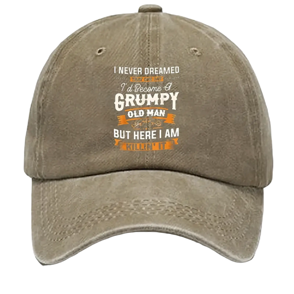 A faded olive green cotton baseball cap with a humorous embroidered quote in white and orange lettering