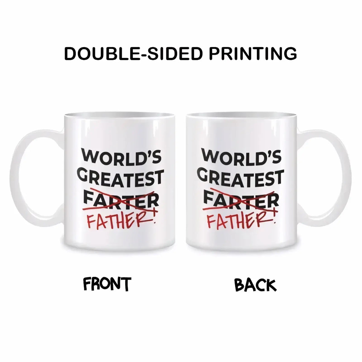 White ceramic coffee mug with humorous black and red text reading worlds greatest farter crossed out and father in red