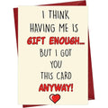 Cream-colored paper greeting card with black and red text saying i think having me is gift enough for mothers day