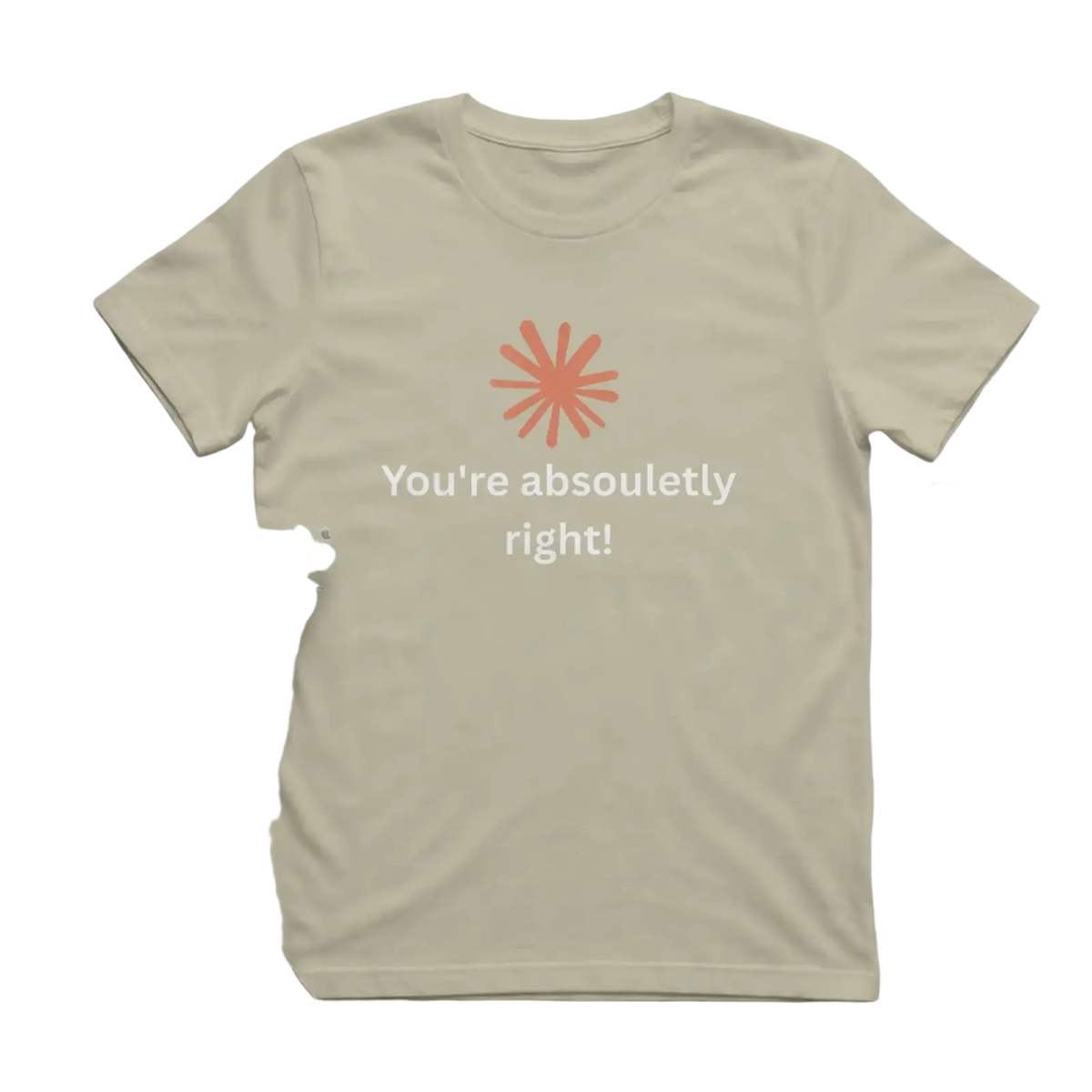 Beige cotton funny quote men’s t-shirt with coral starburst graphic and white youre absolutely right text