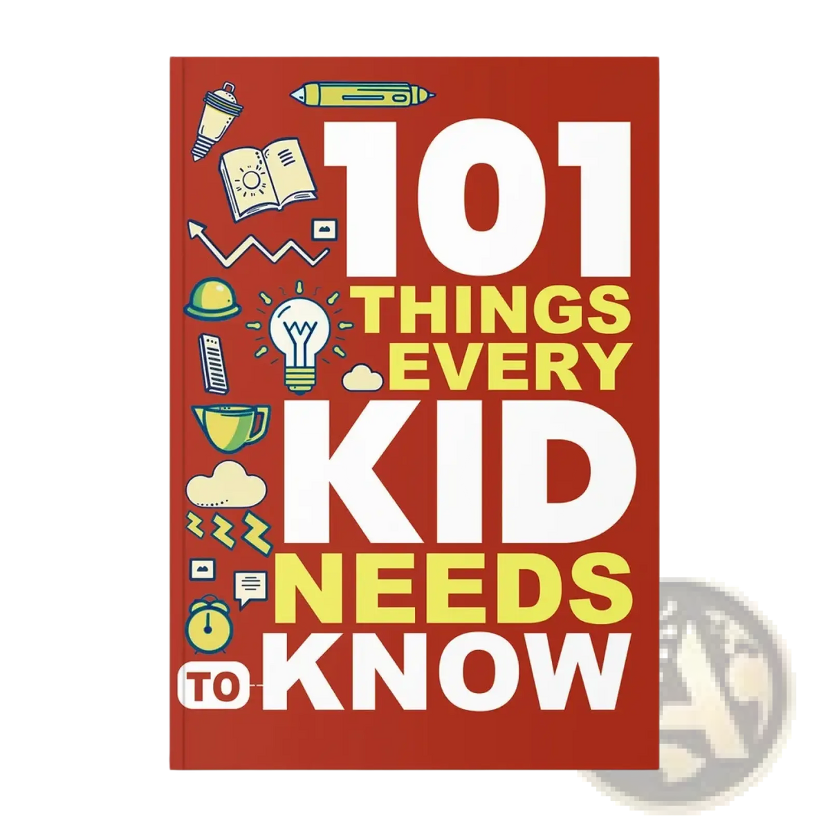 Red hardcover kids life skills book titled 101 things every kid needs to know with educational illustrations