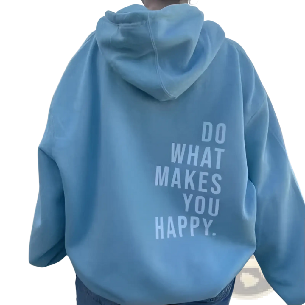 Light blue oversized streetwear hoodie made of soft fabric with do what makes you happy printed in white on the back