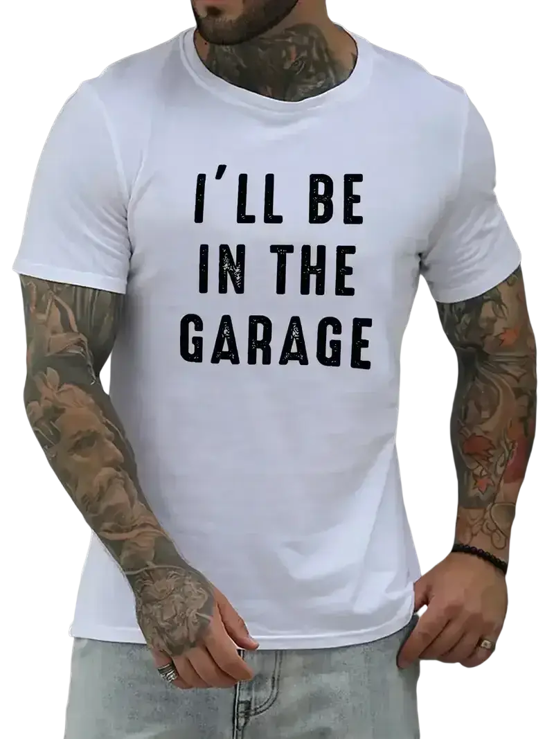 Men’s white short sleeve cotton t-shirt with black distressed graphic print reading ill be in the garage