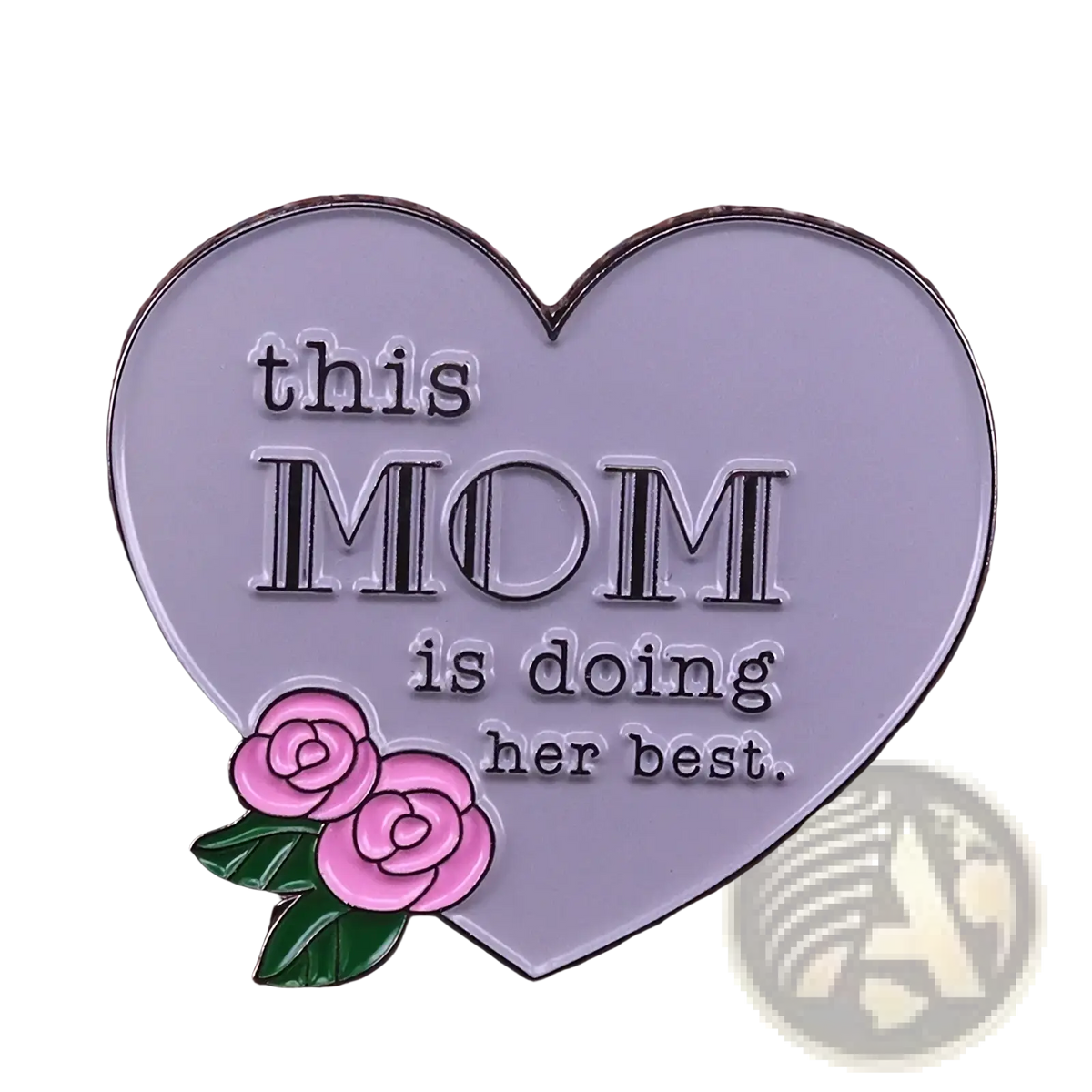 A silver heart-shaped enamel pin with pink roses and the inscription this mom is doing her best for mothers