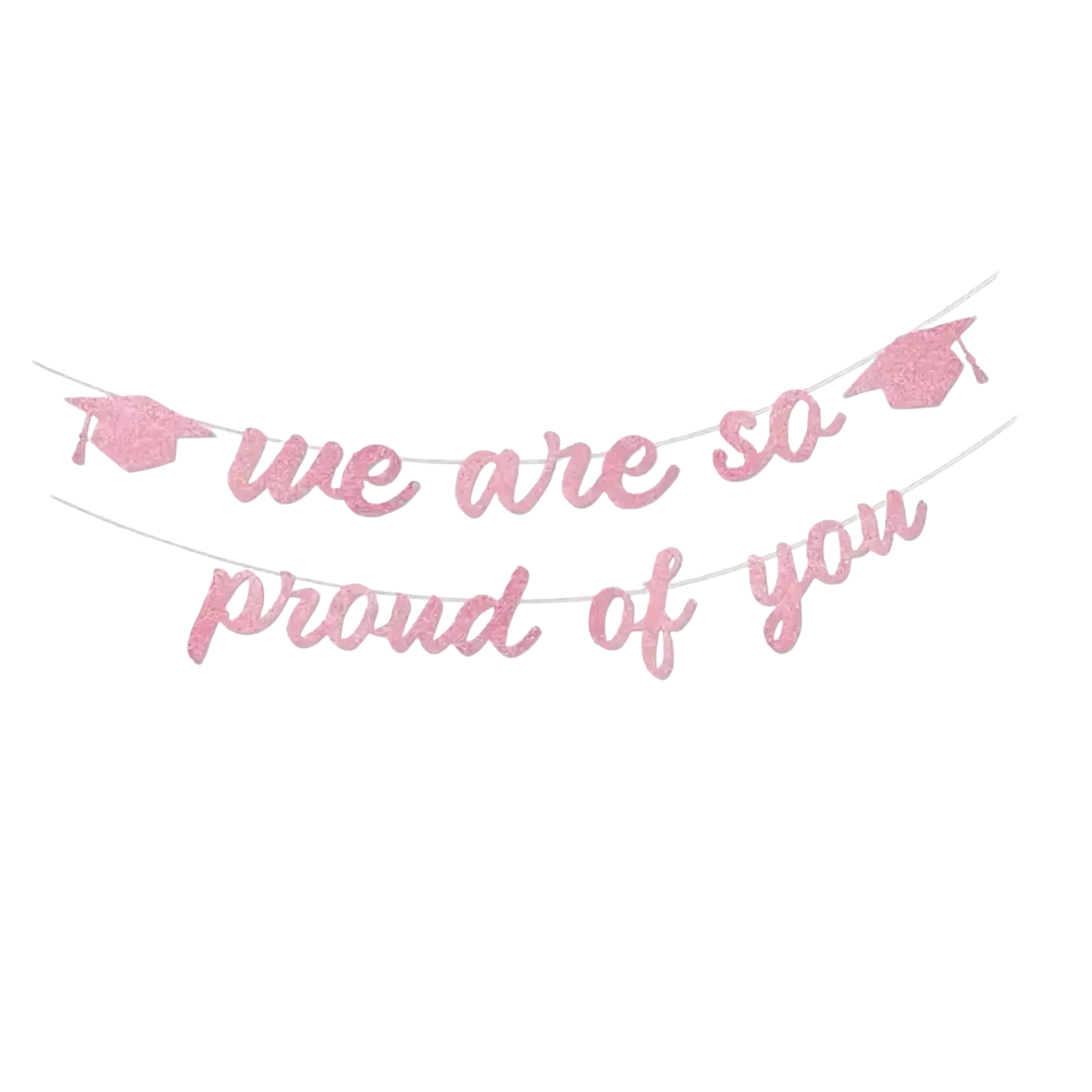 Pink glitter graduation proud of you banner with pink graduation cap design and cursive we are so proud of you text