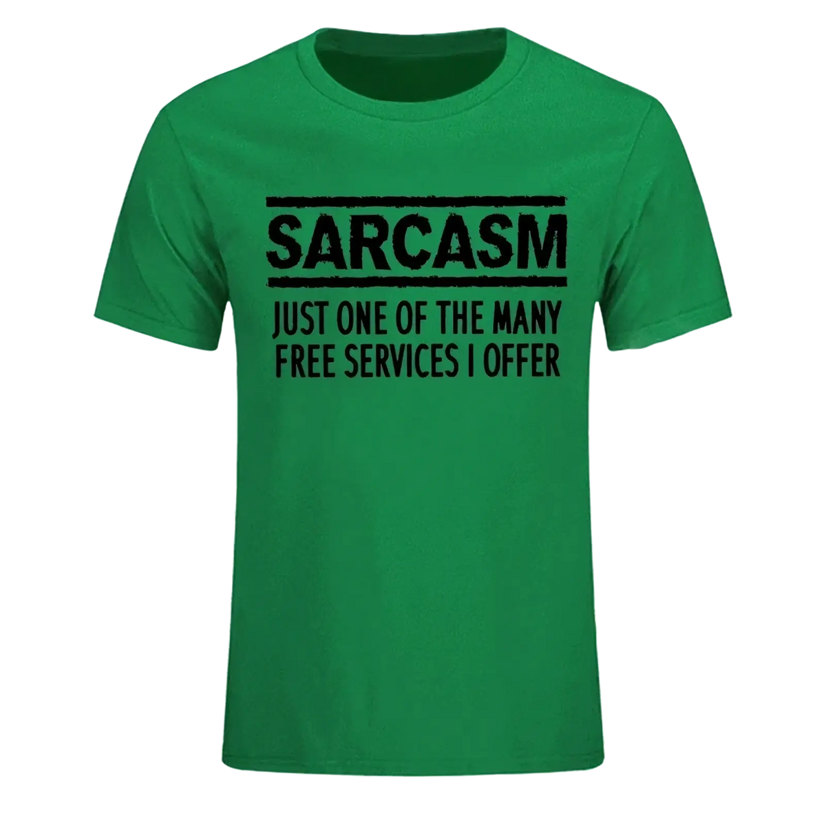 A vibrant green short-sleeved t-shirt with bold black sarcasm just one of the many free services i offer text
