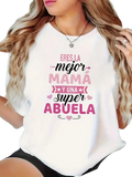 White short sleeve t shirt with round neck featuring pink and black text ere la mejor mamá y una super abuela with hearts and stars