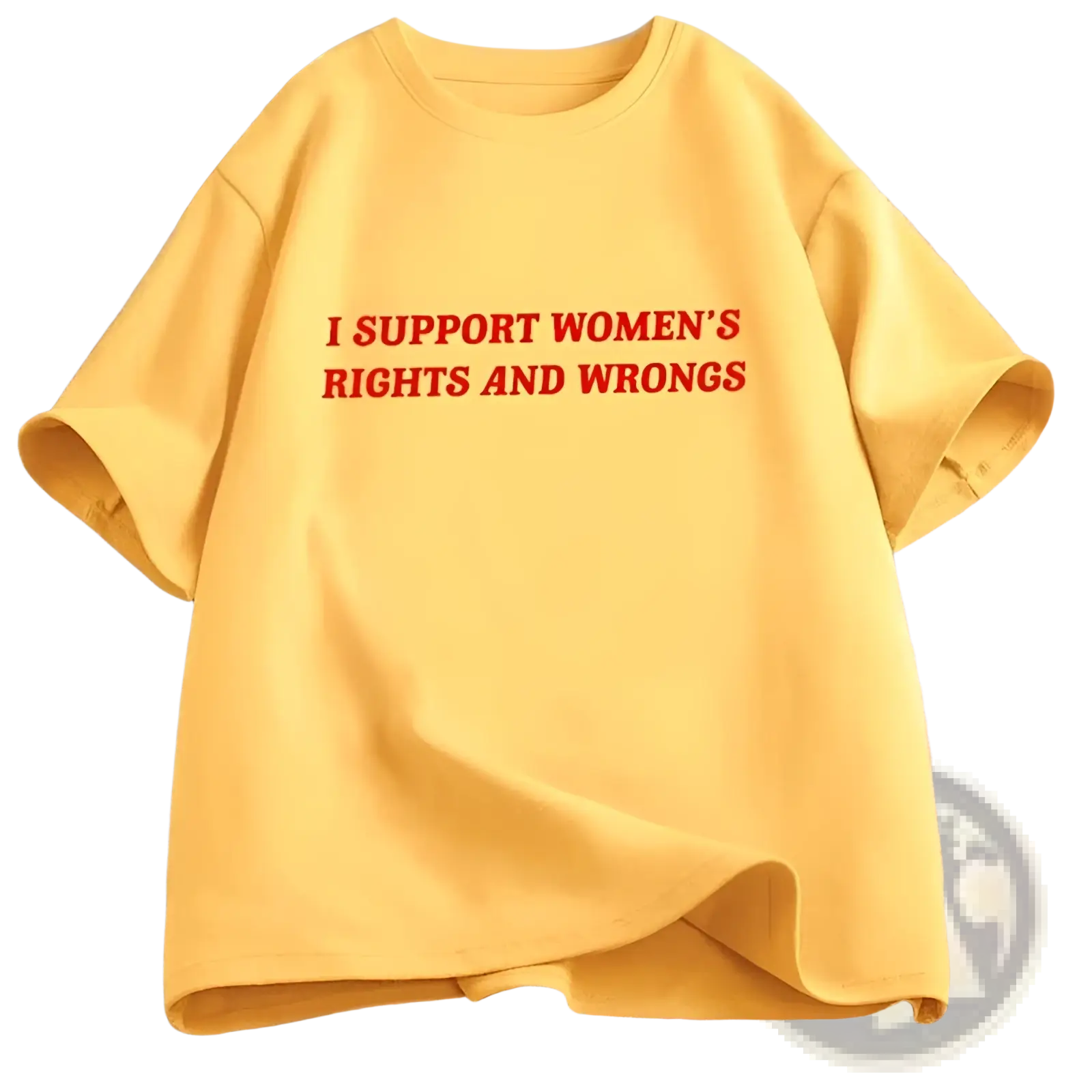 A bright yellow oversized cotton t-shirt with bold red text supporting womens rights and wrongs on the chest