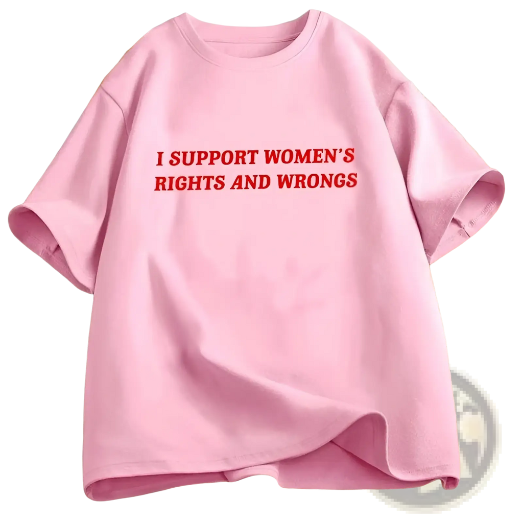 A soft pink oversized cotton t-shirt featuring bold red text supporting womens rights and wrongs