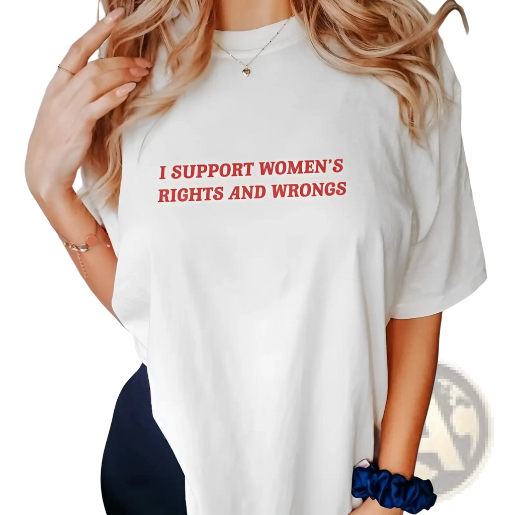 White oversized cotton t-shirt with red text reading i support womens rights and wrongs across the chest